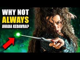 Why Don't Dark Wizards Use Avada Kedavra ALL THE TIME? - Harry Potter Theory