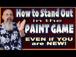 How to STAND OUT in the PAINT GAME, Even if You are NEW!