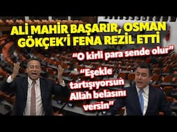 Ali Mahir Başarır Osman Gökçek'i fena rezil etti! Meclis'e ara verdiren tartışma