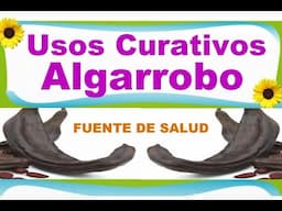 El Algarrobo, remedios caseros  muy conocidos por sus múltiples propiedades.