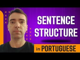 Master Portuguese Sentence Structure in Minutes