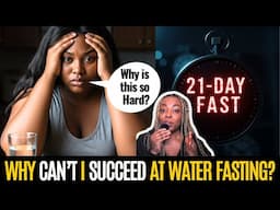 Why I Keep Failing Water Fast and HOW YOU CAN SUCCEED