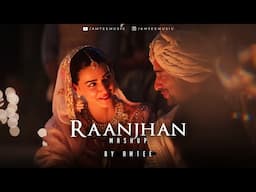 Raanjhan Mashup | Amtee | Do Patti | Arijit Singh | Atif Aslam | Tum Se | Jogi