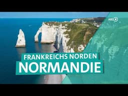 Normandie – Auf der Suche nach magischen Momenten in Nordfrankreich | ARD Reisen