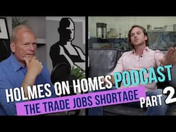 Mike Holmes Podcast | Shortage of Skilled Trades Part 2