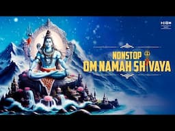 NONSTOP OM NAMAH SHIVAYA | Powerful Chanting Mantra for Meditation OF LORD SHIVA | {ॐ} ओम नमः शिवाय: