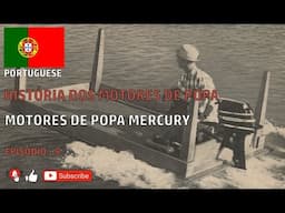 PORTUGUESE - HISTÓRIA DOS MOTORES DE POPA - MOTORES DE POPA MERCURY - EPISÓDIO 9