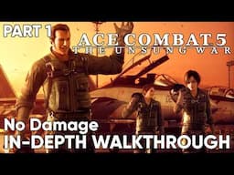 Ace Combat 5: The Unsung War In-Depth Part 1 Walkthrough [No Damage]