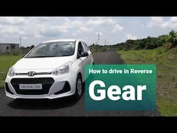 How to drive a car in reverse gear | Driving Tutorial