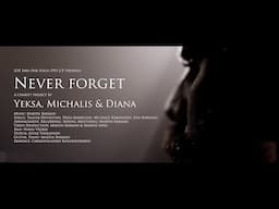 Yeksa, Michalis & Diana - NEVER FORGET - Official Music Video