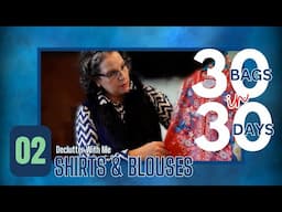 30 Bags in 30 Days || Bag 2 || Declutter With Me || Shirts and Blouses ||