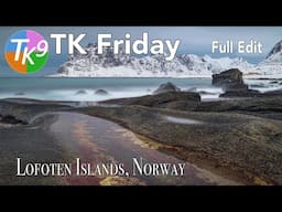 TK FRIDAY (Lofoten Islands, Norway) FULL EDIT