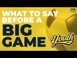 What Should You Say to Your Kid Before a Game or Practice? Youth Inc. Ask The Experts