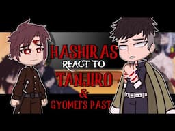 HASHIRAS react to TANJIRO KAMADO Season 4 || Demon Slayer || REACT TO GYOMEI'S PAST AND TANJIRO