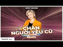 CHẶN NGƯỜI YÊU CŨ (REMIX) - VICKY NHUNG x BIBO REMIX | Người yêu cũ thả tim story là ý gì?