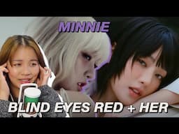 OG Neverland's Reaction— MINNIE "Blind Eyes Red" & "Her" M/V