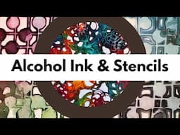 Alcohol Ink Tutorial: Using Stencils