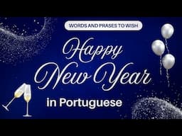 How to welcome the New Year in Portuguese - words and phrases