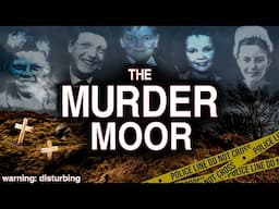 The MURDER Moor: The Most DISTURBING Place I've EVER Visited (DO NOT VISIT) | True Crime Documentary