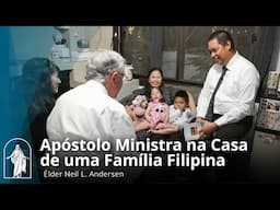 Apóstolo Ministra na Casa de uma Família Filipina | Élder Neil L. Andersen