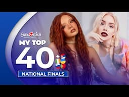 Eurovision 2025: National Finals | My Top 40 (NEW: 🇷🇸🇺🇦🇵🇹🇮🇪🇸🇮)