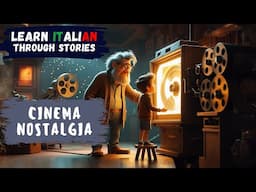 Cinema Nostalgia | Learn Italian Through Stories | B2 Level