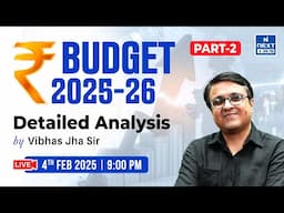 Union Budget 2025-26 (Part - 2) Detailed Analysis by Vibhas Jha Sir | UPSC CSE | NEXT IAS