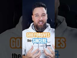 God FORGIVES You WHEN You’re SINCERE