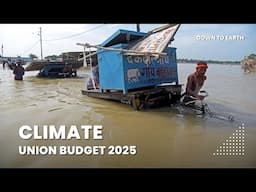 Does Union Budget 2025-26 do enough to address climate change?