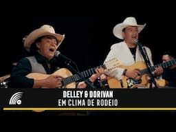 Delley & Dorivan - Em Clima De Rodeio (Clipe Oficial)