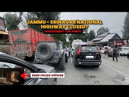 Srinagar to Jammu Road blocked | Angry Police officer?