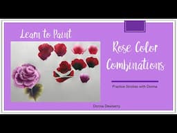 Learn to Paint One Stroke - Practice Strokes With Donna: Rose Color Combinations | Dewberry 2025