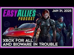 Xbox for All and BioWare in Trouble - Easy Allies Podcast - Jan 31, 2025