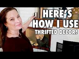 Thrifting It & Styling it! How I use Thrift store items in my home! THRIFTED HOME DECOR