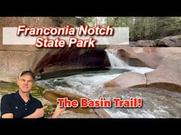 Hiking the Basin Trail in Franconia Notch State Park.  Littleton, NH and Littleton/Woodstock KOA.