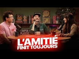 L'AMITIÉ FINIT TOUJOURS ? - ENTRE POTES