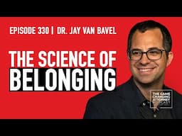 Jay Van Bavel — Bias, Belonging, and the Battle for Truth — Episode 330