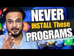 Never INSTALL These 9 PROGRAMS on Your COMPUTER in 2025