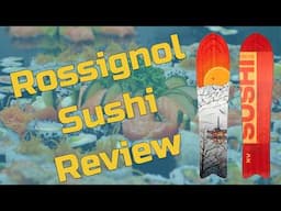 The 2025 Rossignol Sushi Snowboard Review