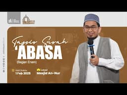 [LIVE] Tafsir Surah 'Abasa (Bagian 7) - Ustadz Adi Hidayat