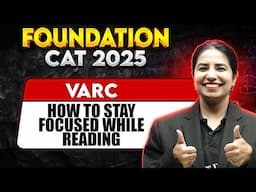 CAT 2025 | Foundation | HOW TO STAY FOCUSED WHILE READING | MBA Wallah