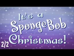 It’s a SpongeBob Christmas! (2/2)