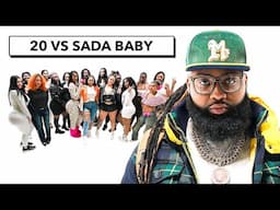 20 WOMEN VS 1 RAPPER: SADA BABY