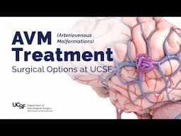 Arteriovenous Malformations (AVMs) - Surgical Treatment Options at UCSF