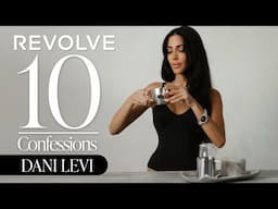 Style Muses, Alter Egos & Closet Must-Haves with Dani Levi | 10 Confessions | REVOLVE