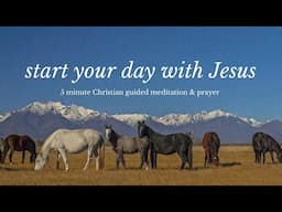 Start Your Day with Jesus - 5 Minute Christian Guided Meditation