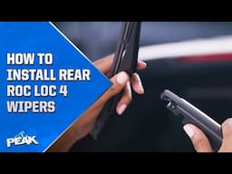 PEAK REAR Wiper Blades Installation | ROC LOC 4 | PEAK Auto