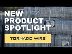 Kencove Now Proudly Carrying Tornado Wire!