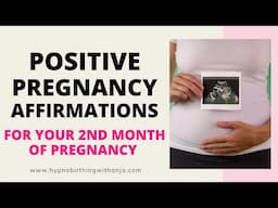 SECOND MONTH OF PREGNANCY AFFIRMATIONS (Soothing) Pregnancy Affirmations -  Early Pregnancy