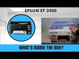 Epson EcoTank (ET) 2400 Unboxing, Setup & Quick Review [Everything You Need To Know]